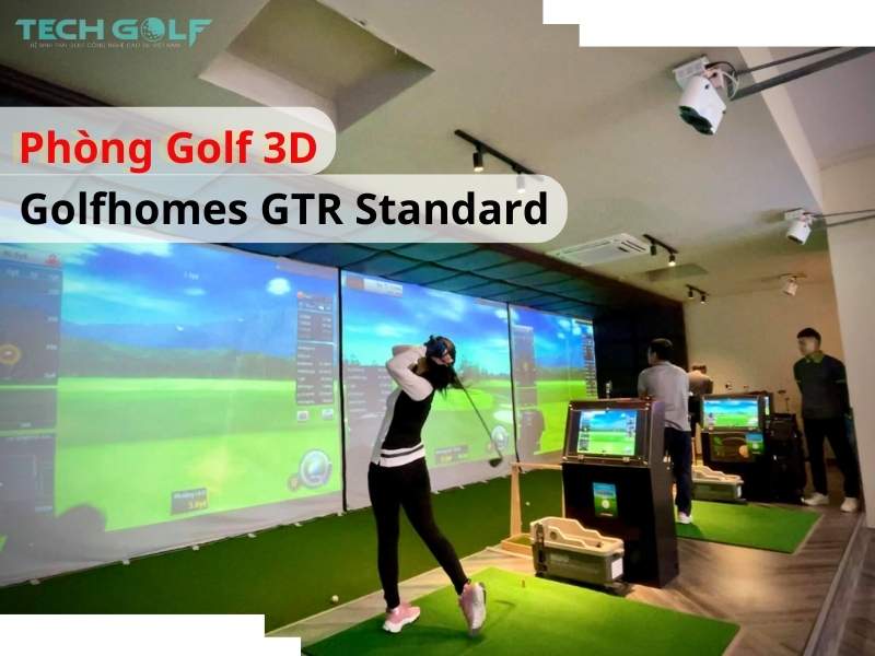 Phòng golf 3D giá tốt mới nhất - Golfhomes GTR Standard