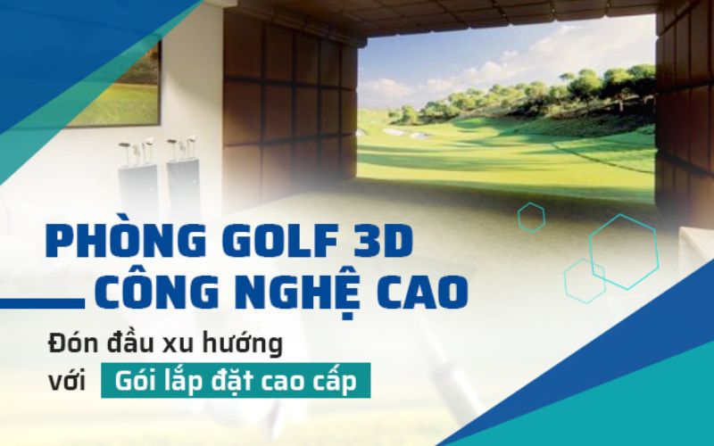TechGolf tự tin mang đến cho golfer những phòng 3D chất lượng