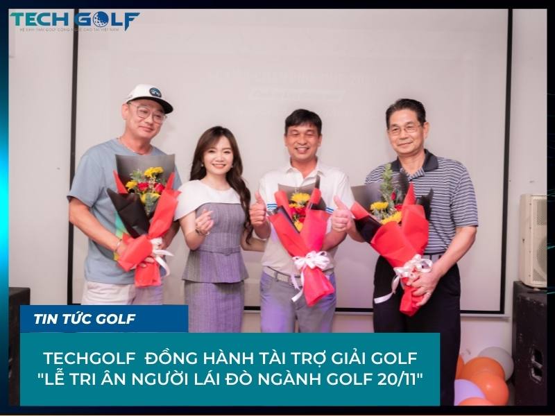 Techgolf Trợ Giải Golf "LỄ TRI ÂN NGƯỜI LÁI ĐÒ NGÀNH GOLF 20/11"