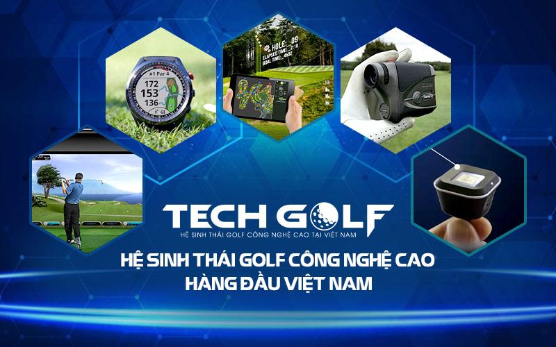 Hệ sinh thái golf công nghệ cao hàng đầu Việt Nam - Techgolf