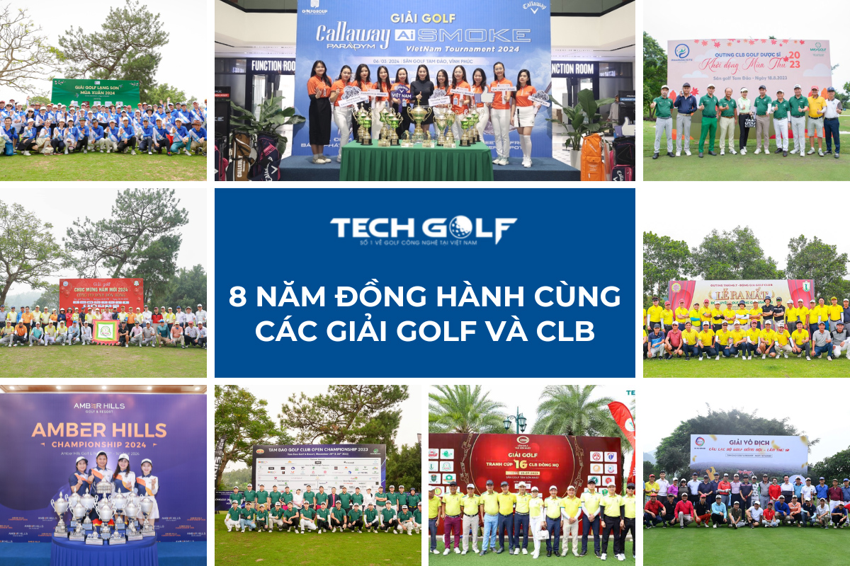 Techgolf tự hào với hành trình 8 năm đồng hành cũng các giải golf và CLB tại Việt Nam