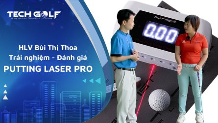 HLV Bùi Thị Thoa đánh giá và trải nghiệm hiệu quả Putting Laser Pro