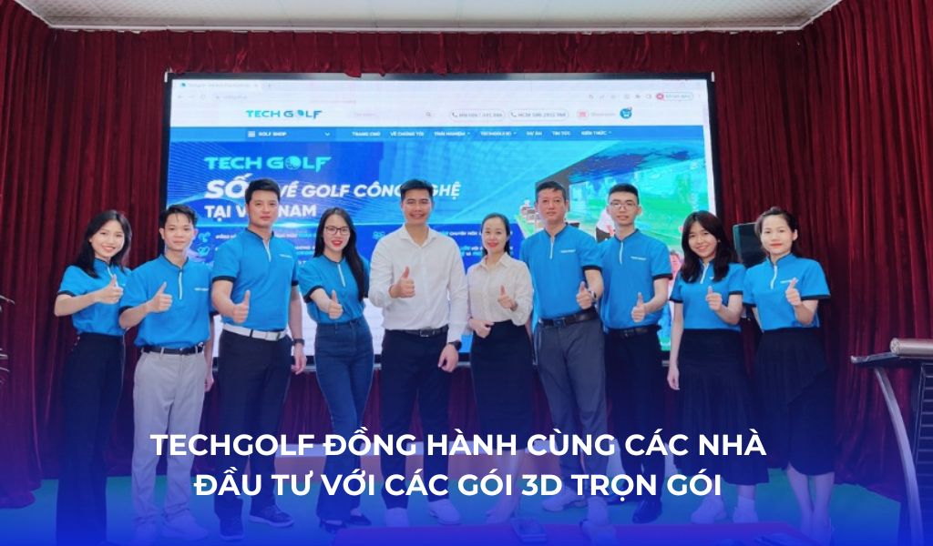 Techgolf đồng hành cùng các nhà đầu tư với các gói 3D trọn gói